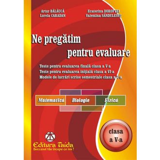 Ne pregatim pentru evaluare, clasa a V-a