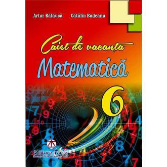 Caiet de vacanta pentru clasa a VI-a MATEMATICA