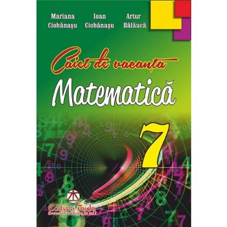 Caiet de vacanta pentru clasa a VII-a - MATEMATICA
