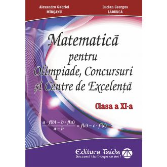 Matematica pentru Olimpiade, Concursuri si Centre de excelenta - clasa a XI-a