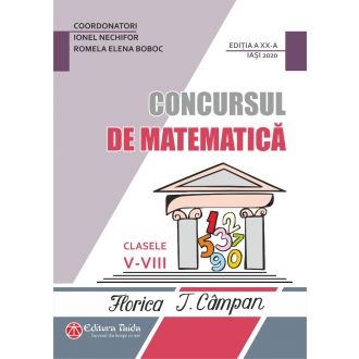 CONCURSUL DE MATEMATICA FLORICA T. CAMPAN CLASELE V - VIII - EDITIA A XX-A (TAIDA)