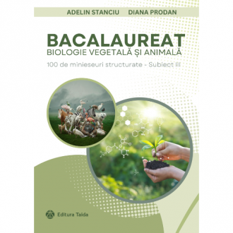 BACALAUREAT IX-X. Biologie vegetala si animala (Taida)