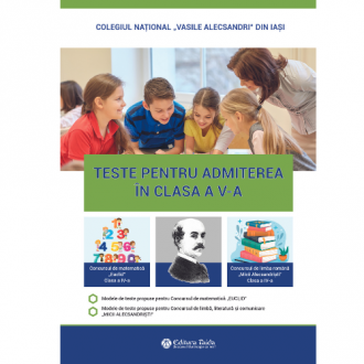 Teste pentru admitere in clasa a V-a - Concursul de limba romana „Micii Alecsandristi“ Clasa a IV-a; Concursul de matematica „Euclid“ Clasa a IV-a - Editia a XII-a