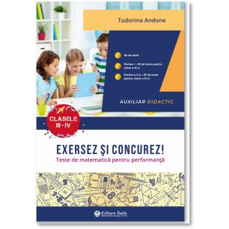 Exersez si concurez! Teste de matematica pentru performanta. Clasele III-IV (Taida)