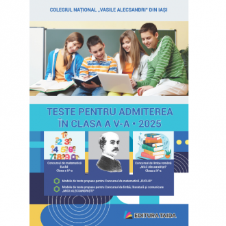 Teste pentru admitere in clasa a V-a (ediția 2025) - Concursul de limba romana „Micii Alecsandristi“ Clasa a IV-a; Concursul de matematica „Euclid“ Clasa a IV-a