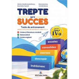 Trepte spre succes - teste de antrenament pentru concursul de admitere in clasa a V-a